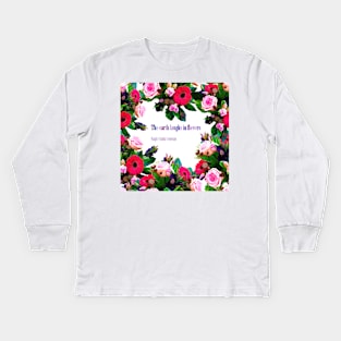 The Earth Laughs In Flowers Kids Long Sleeve T-Shirt